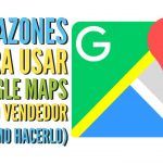 6 Razones para usar Google Maps como vendedor (y cómo hacerlo)